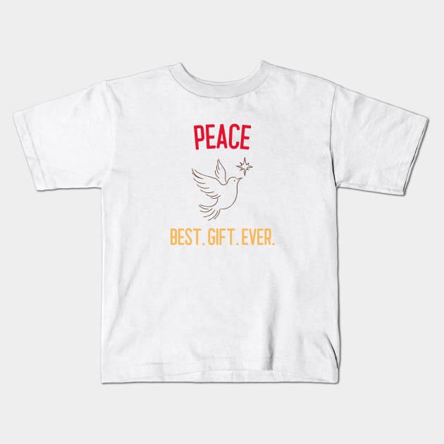 Peace Best Gift Ever Faith Prayer Kids T-Shirt by The MYSTIC ILLUMINARE